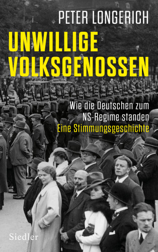 Peter Longerich: Unwillige Volksgenossen