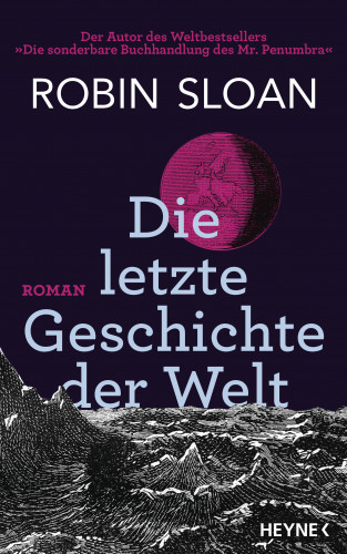 Robin Sloan: Die letzte Geschichte der Welt