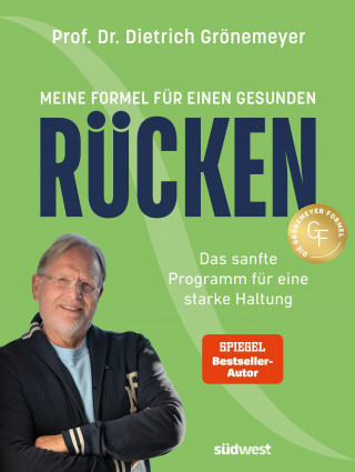 Dietrich Grönemeyer: Meine Formel für einen gesunden Rücken -