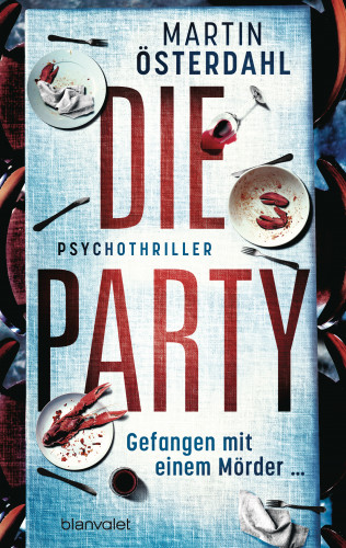 Martin Österdahl: Die Party - Gefangen mit einem Mörder …