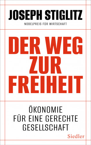 Joseph Stiglitz: Der Weg zur Freiheit