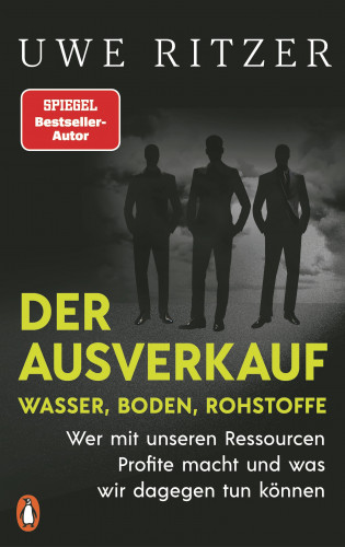 Uwe Ritzer: Der Ausverkauf: Wasser, Boden, Rohstoffe
