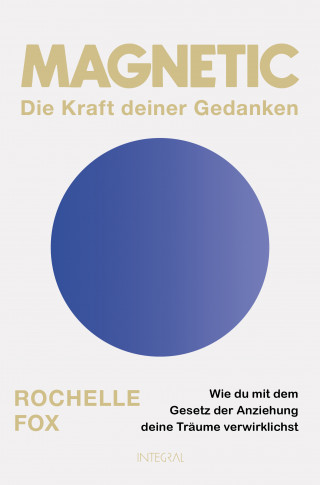 Rochelle Fox: Magnetic – Die Kraft deiner Gedanken