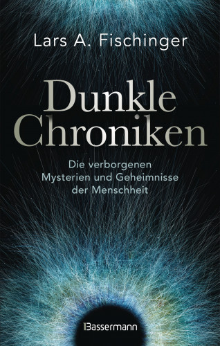 Lars A. Fischinger: Dunkle Chroniken