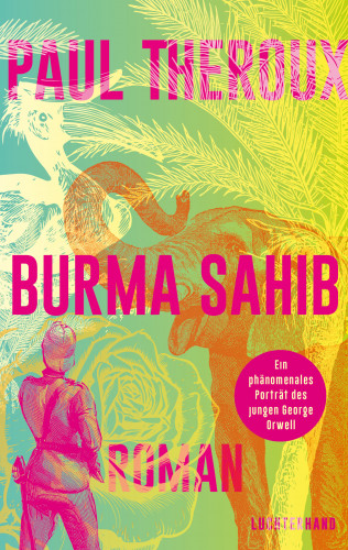 Paul Theroux: Burma Sahib