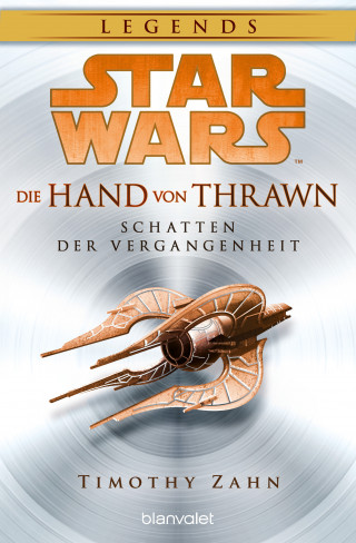 Timothy Zahn: Star Wars™ Die Hand von Thrawn - Schatten der Vergangenheit
