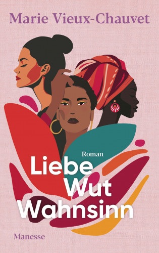Marie Vieux-Chauvet: Liebe Wut Wahnsinn