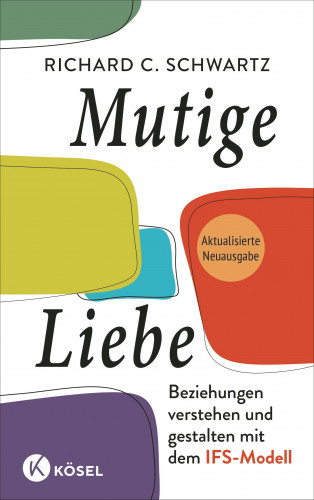 Richard C. Schwartz: Mutige Liebe