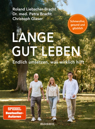 Petra Bracht, Roland Liebscher-Bracht, Christoph Glaser: Lange gut leben