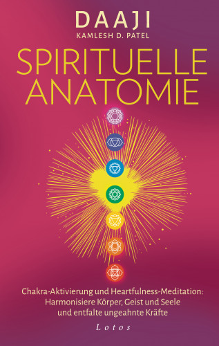 Daaji Kamlesh D. Patel: Spirituelle Anatomie