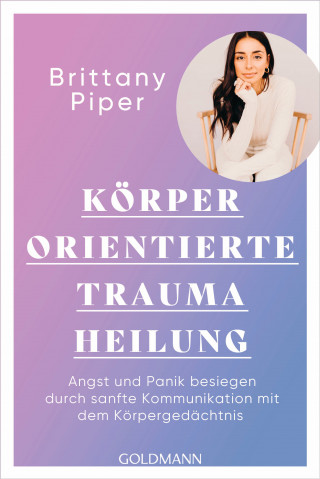 Brittany Piper: Körperorientierte Traumaheilung