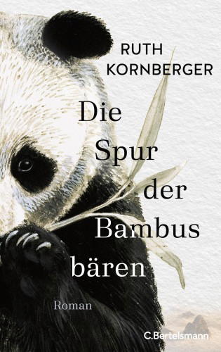 Ruth Kornberger: Die Spur der Bambusbären