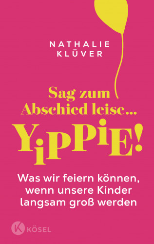 Nathalie Klüver: Sag zum Abschied leise … yippie!