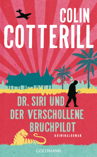 Colin Cotterill: Dr. Siri und der verschollene Bruchpilot (Siri 15)
