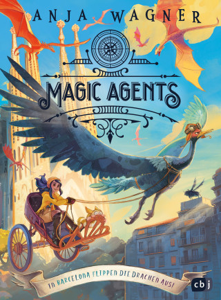 Anja Wagner: Magic Agents – In Barcelona flippen die Drachen aus!