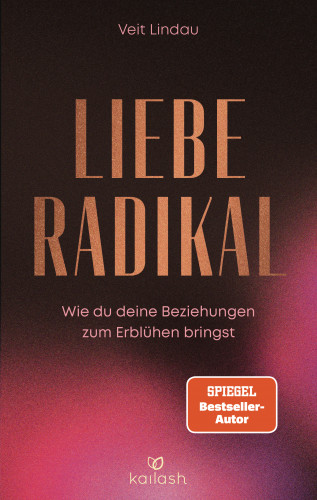 Veit Lindau: Liebe radikal