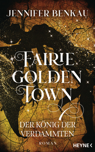 Jennifer Benkau: Fairiegolden Town – Der König der Verdammten
