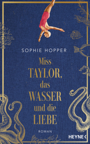 Sophie Hopper: Miss Taylor, das Wasser und die Liebe