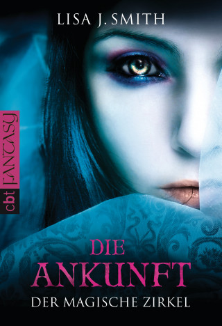 Lisa J. Smith: Der magische Zirkel - Die Ankunft
