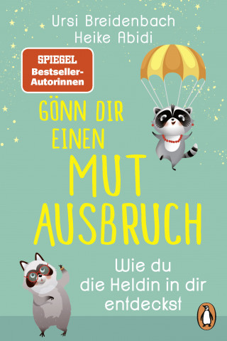 Heike Abidi, Ursi Breidenbach: Gönn dir einen Mutausbruch!
