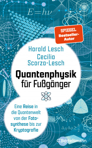 Harald Lesch, Cecilia Scorza-Lesch: Quantenphysik für Fußgänger