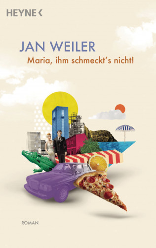 Jan Weiler: Maria, ihm schmeckt's nicht