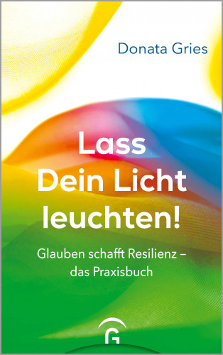 Donata Gries: Lass Dein Licht leuchten!