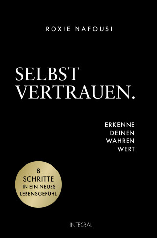 Roxie Nafousi: Selbstvertrauen. Erkenne deinen wahren Wert