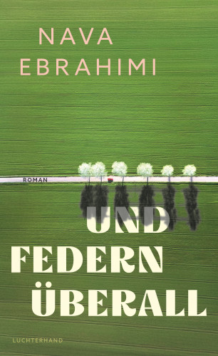 Nava Ebrahimi: Und Federn überall