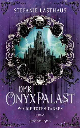 Stefanie Lasthaus: Der Onyxpalast - Wo die Toten tanzen
