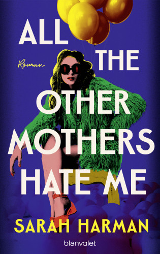 Sarah Harman: All the Other Mothers Hate Me