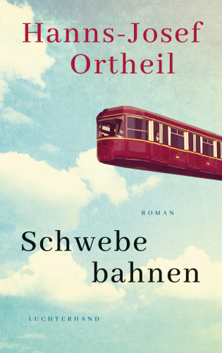 Hanns-Josef Ortheil: Schwebebahnen