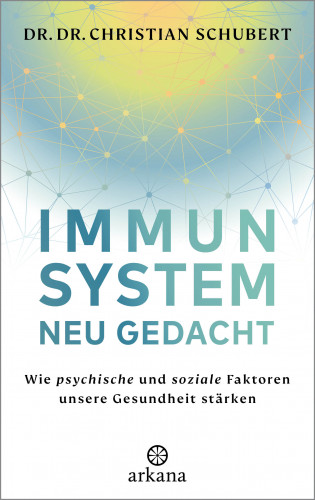 Dr. Dr. Christian Schubert: Immunsystem neu gedacht