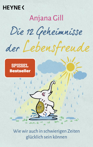 Anjana Gill: Die 12 Geheimnisse der Lebensfreude