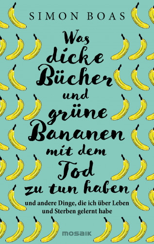 Simon Boas: Was dicke Bücher und grüne Bananen mit dem Tod zu tun haben