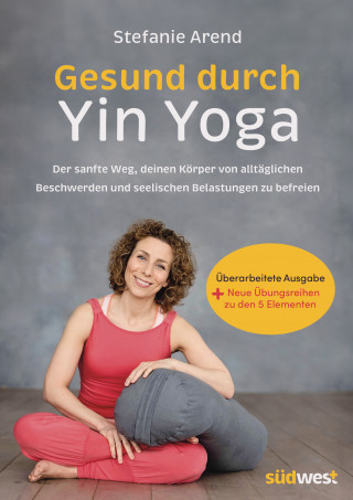 Stefanie Arend: Gesund durch Yin Yoga