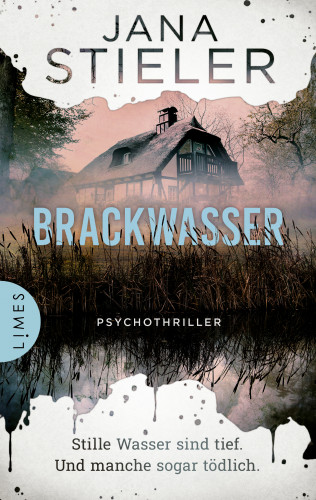 Jana Stieler: Brackwasser - Stille Wasser sind tief. Und manche sogar tödlich …