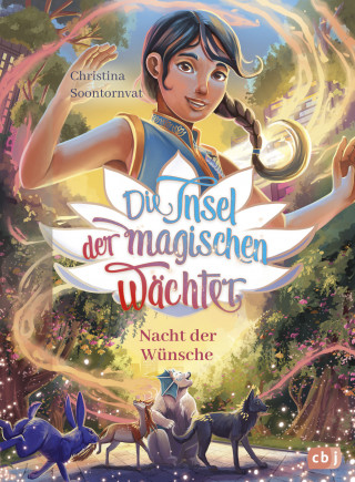 Christina Soontornvat: Die Insel der magischen Wächter – Nacht der Wünsche