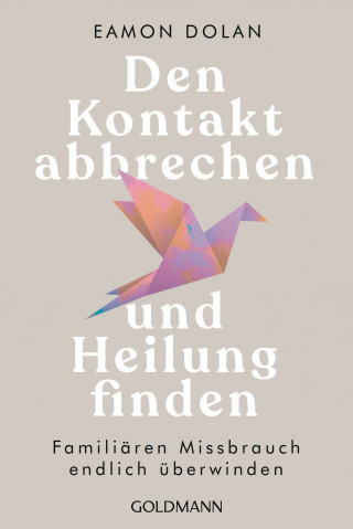 Eamon Dolan: Den Kontakt abbrechen und Heilung finden