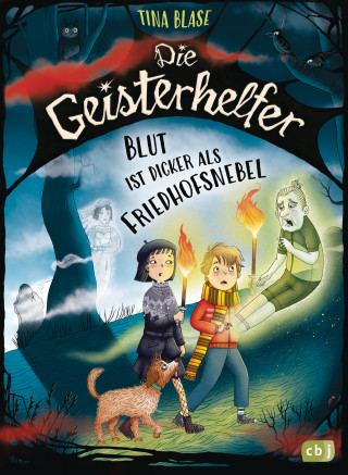 Tina Blase: Die Geisterhelfer – Blut ist dicker als Friedhofsnebel