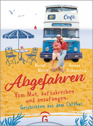 Michel Malcin, Helene Volkensfeld: Abgefahren. Vom Mut, aufzubrechen und anzufangen