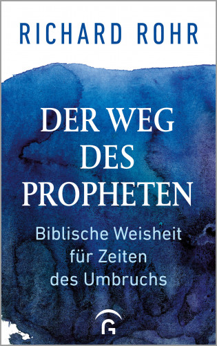 Richard Rohr: Der Weg des Propheten