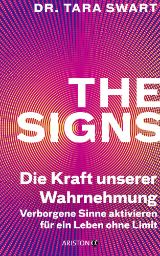 Dr. Tara Swart: The Signs – Die Kraft unserer Wahrnehmung