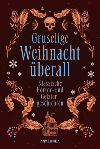 Marjorie Bowen, Charles Dickens, H. P. Lovecraft: Gruselige Weihnacht überall. Klassische Horror- und Geistergeschichten