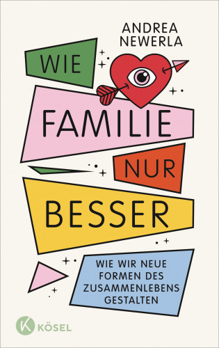Andrea Newerla: Wie Familie, nur besser