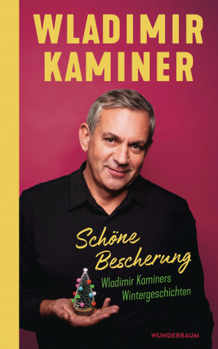 Wladimir Kaminer: Schöne Bescherung – Wladimir Kaminers Wintergeschichten