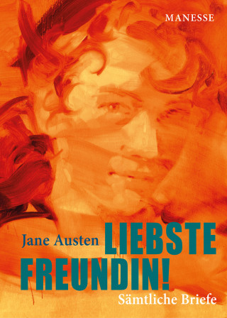 Jane Austen: Liebste Freundin!