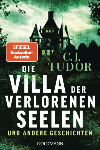 C.J. Tudor: Die Villa der verlorenen Seelen und andere Geschichten