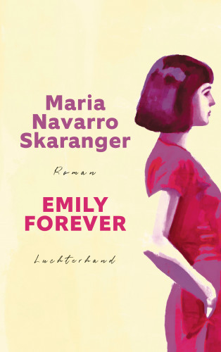 Maria Navarro Skaranger: Emily Forever