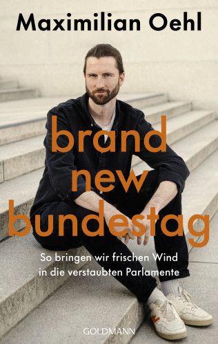 Dr. Maximilian Oehl: Brand New Bundestag